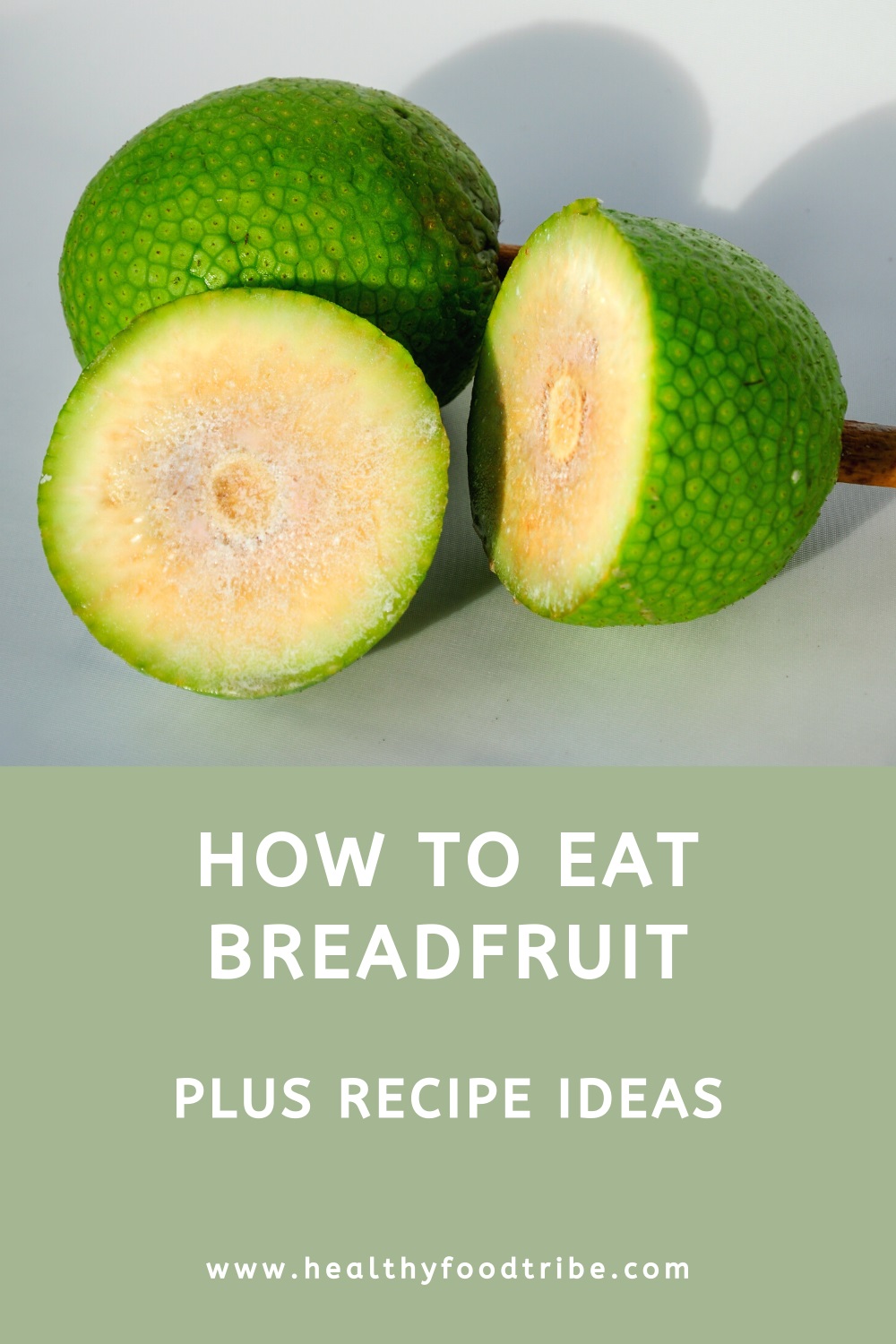 How To Cut And Eat Breadfruit Practical Guide